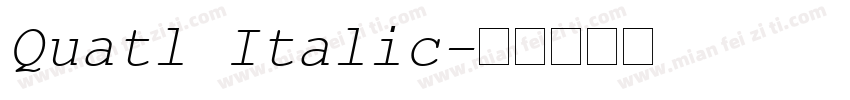 Quatl Italic字体转换